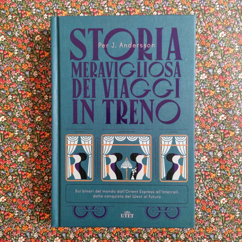 Storia meravigliosa dei viaggi in treno