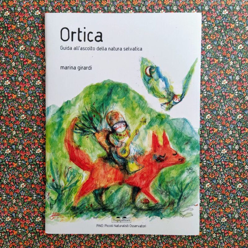 Ortica. Guida all’ascolto della natura selvatica