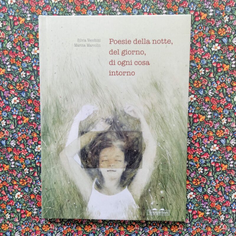 Poesie della notte, del giorno, di ogni cosa intorno