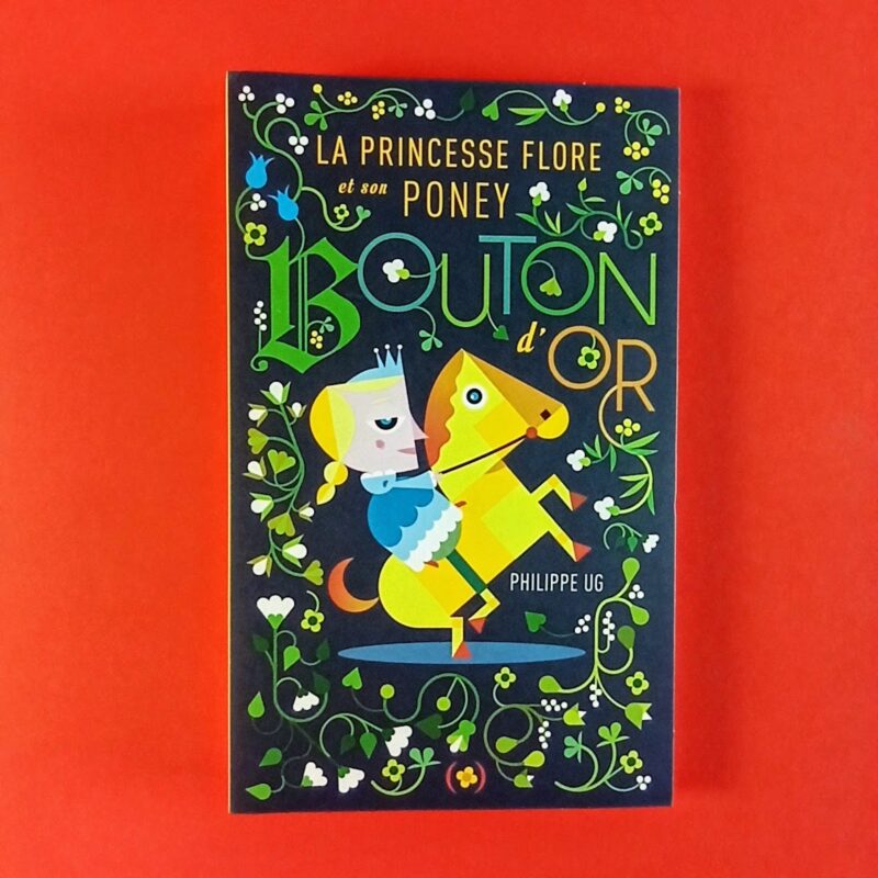 La princesse Flore et son poney Bouton d’Or : une histoire en six tableaux