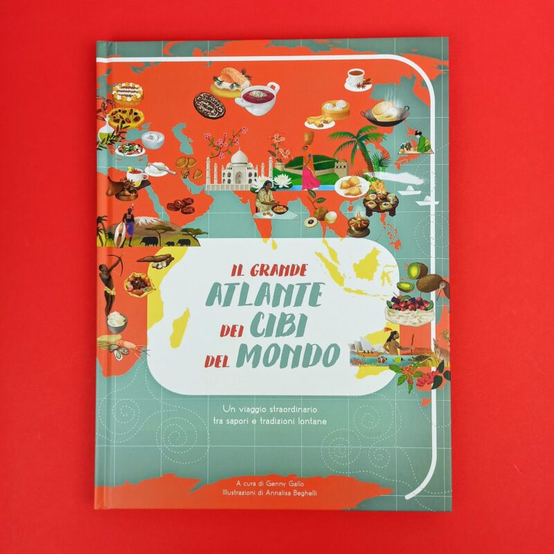 Il grande atlante dei cibi del mondo