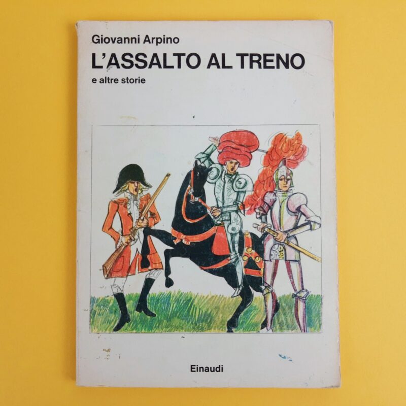 L’assalto al treno e altre storie