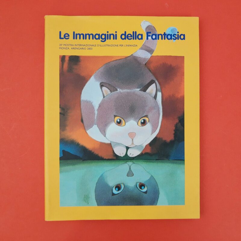 Le immagini della fantasia. 20° mostra internazionale d’illustrazione per l’infanzia