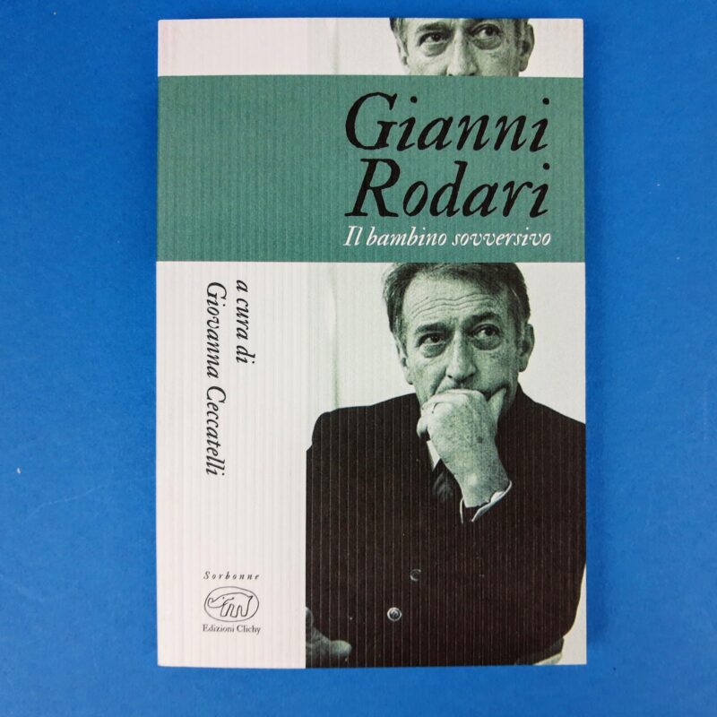 Gianni Rodari. Il bambino sovversivo