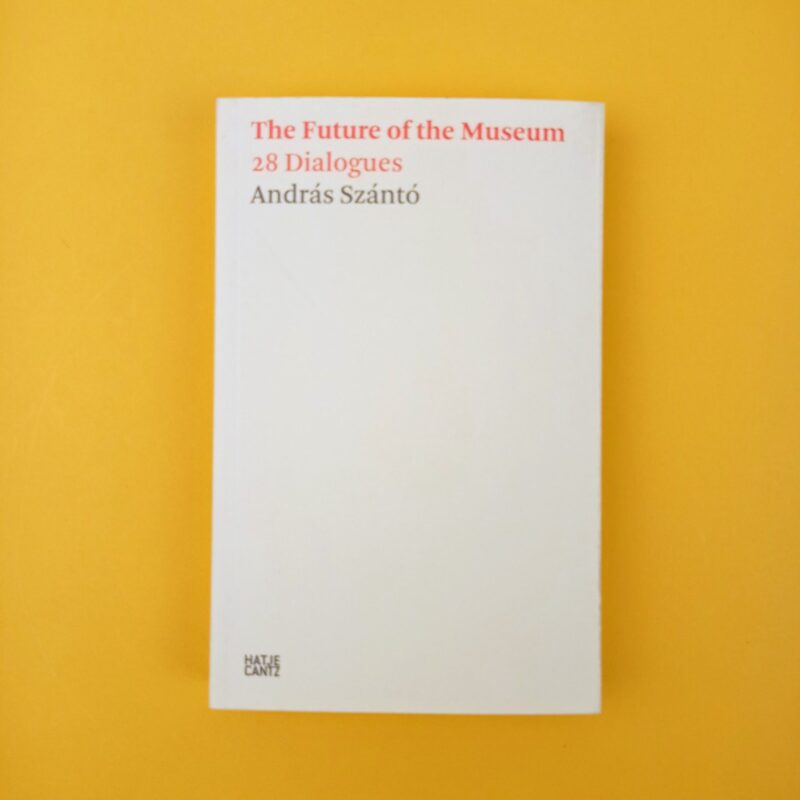 The future of museum: 28 dialogues