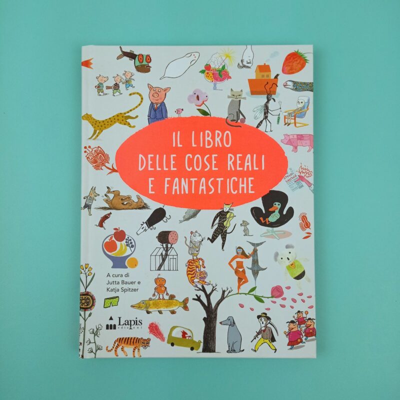 Il libro delle cose reali e fantastiche