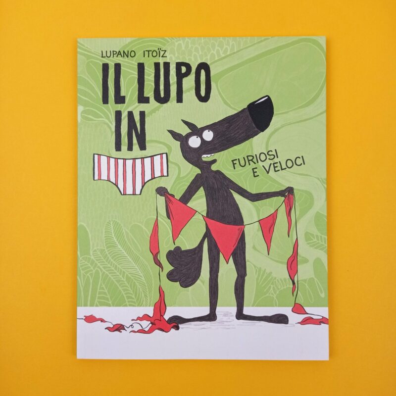 Il lupo in mutande – Furiosi e veloci