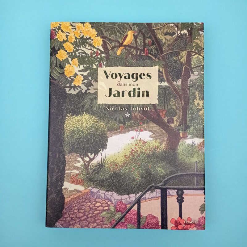 Voyages dans mon Jardin