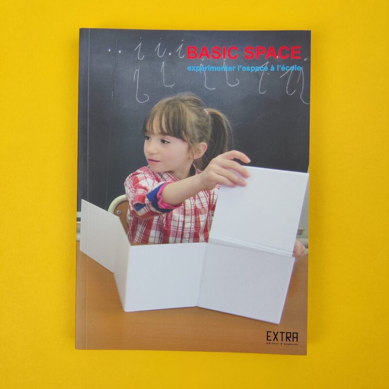 Basic space. Expérimenter l’espace à l’école