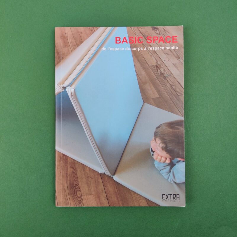 Basic space. De l’espace du corps à l’espace habité