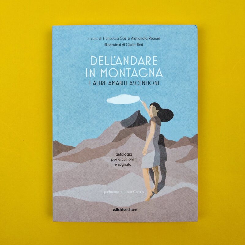 Dell’andare in montagna e altre amabili ascensioni