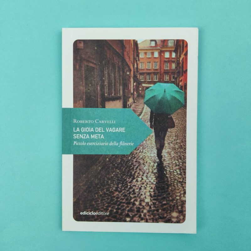 La gioia del vagare senza meta
