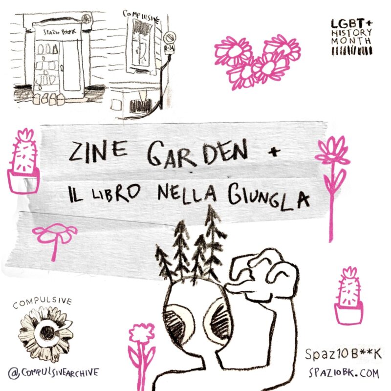 COMPULSIVE ARCHIVE + SPAZIO B**K  |  LGBT+ HISTORY MONTH