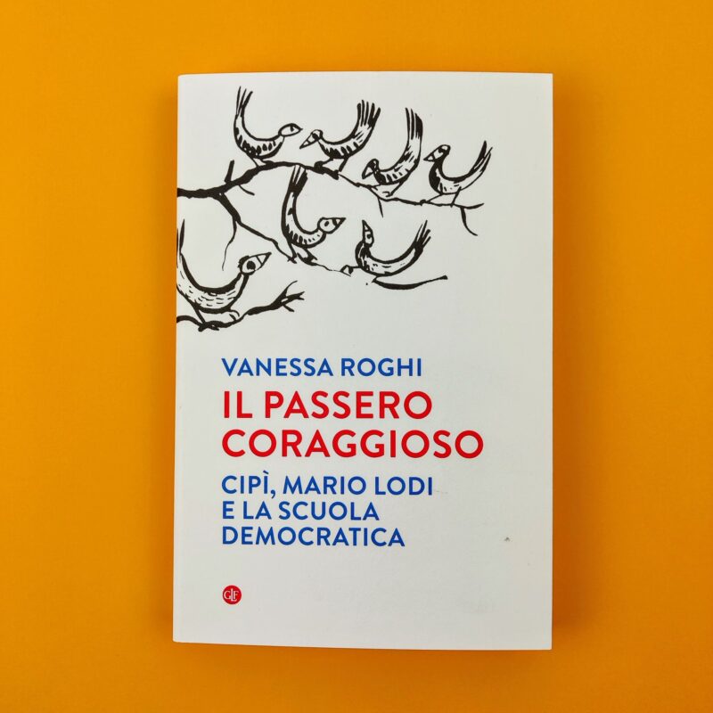 Il passero coraggioso. Cipì, Mario Lodi e la scuola democratica