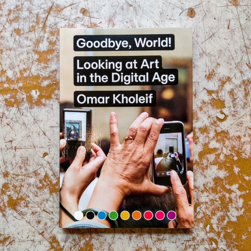 Goodbye, World!: Looking at art in the digital age
