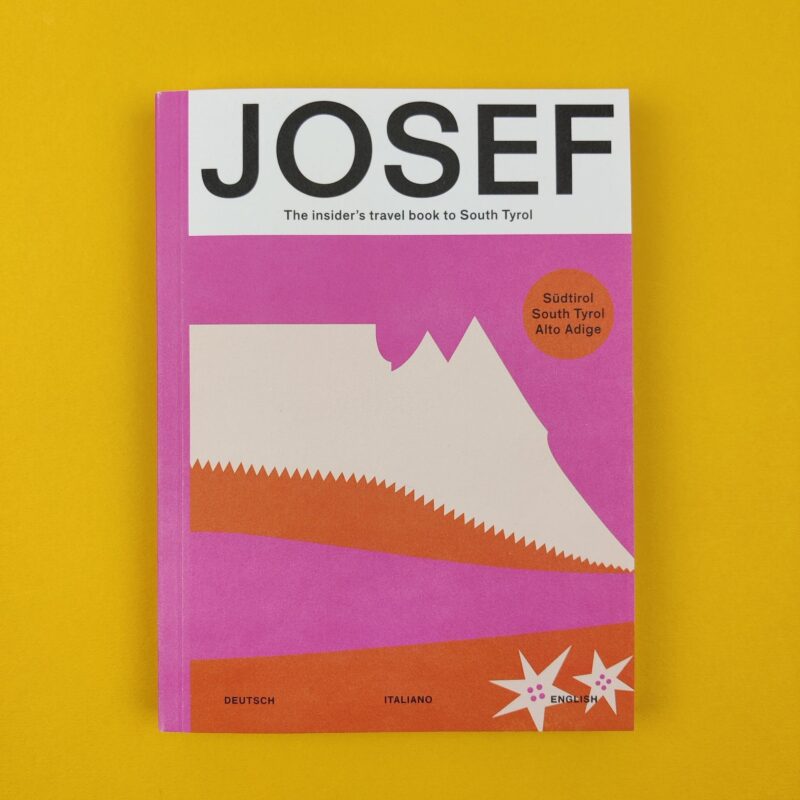Super Josef – Insider’s travel book to south tyrol
