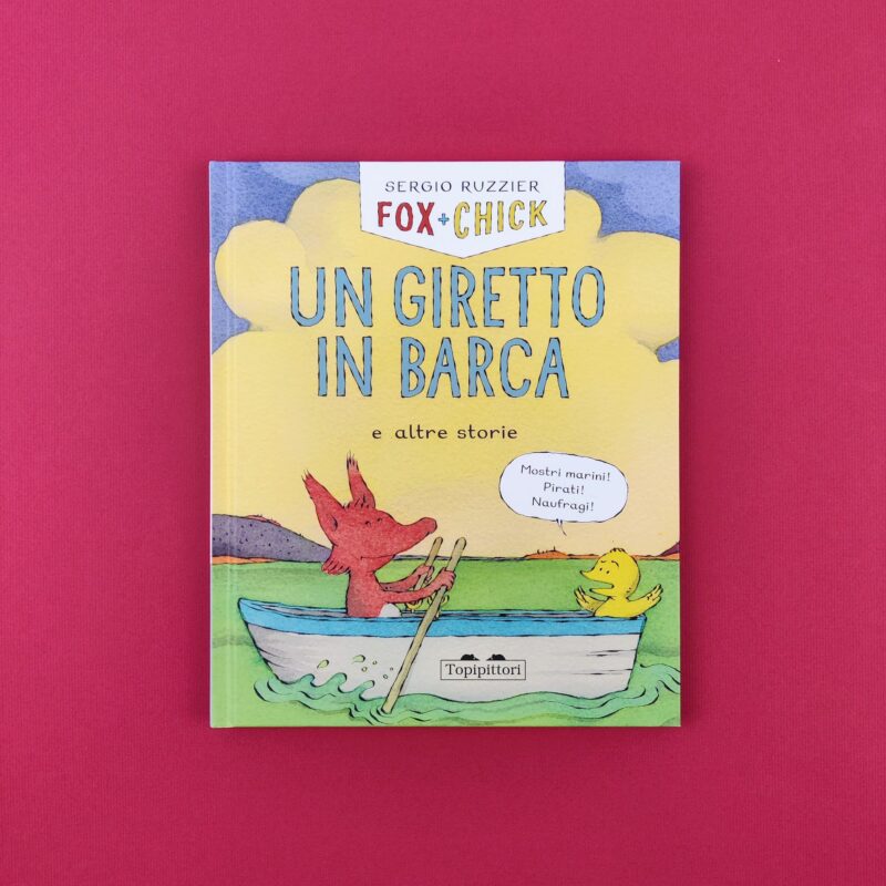 Fox & Chick. Un giretto in barca e altre storie