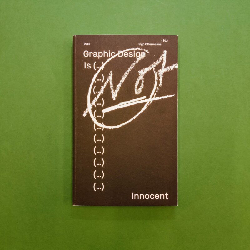 Graphic design is (…) not innocent