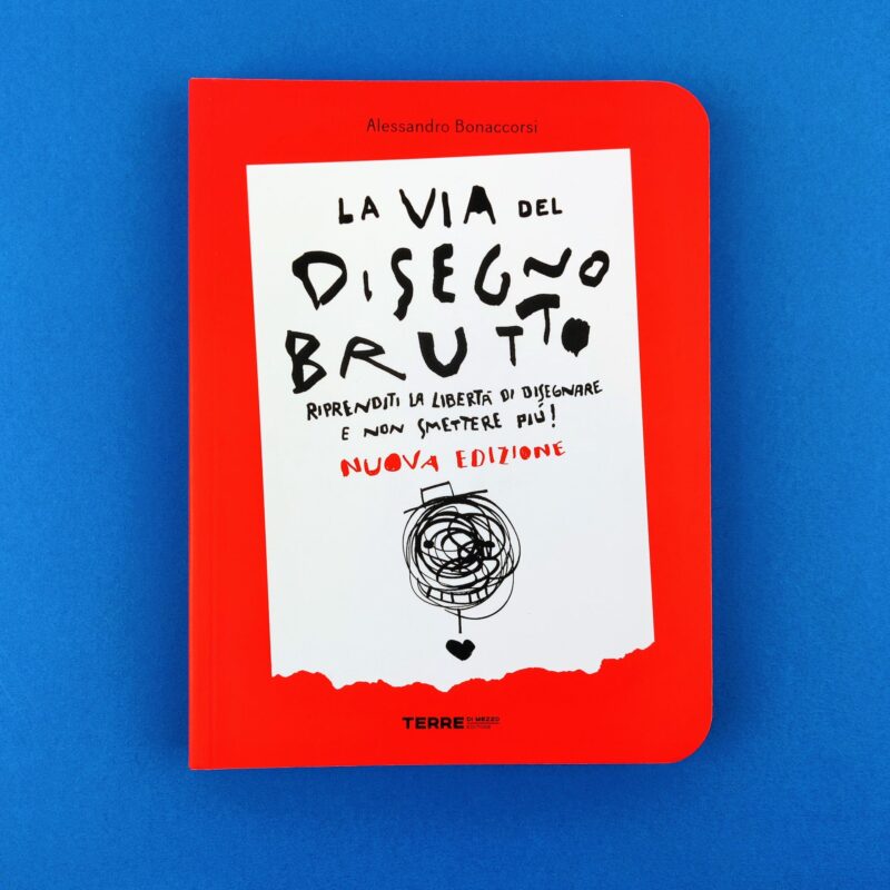 La via del disegno brutto