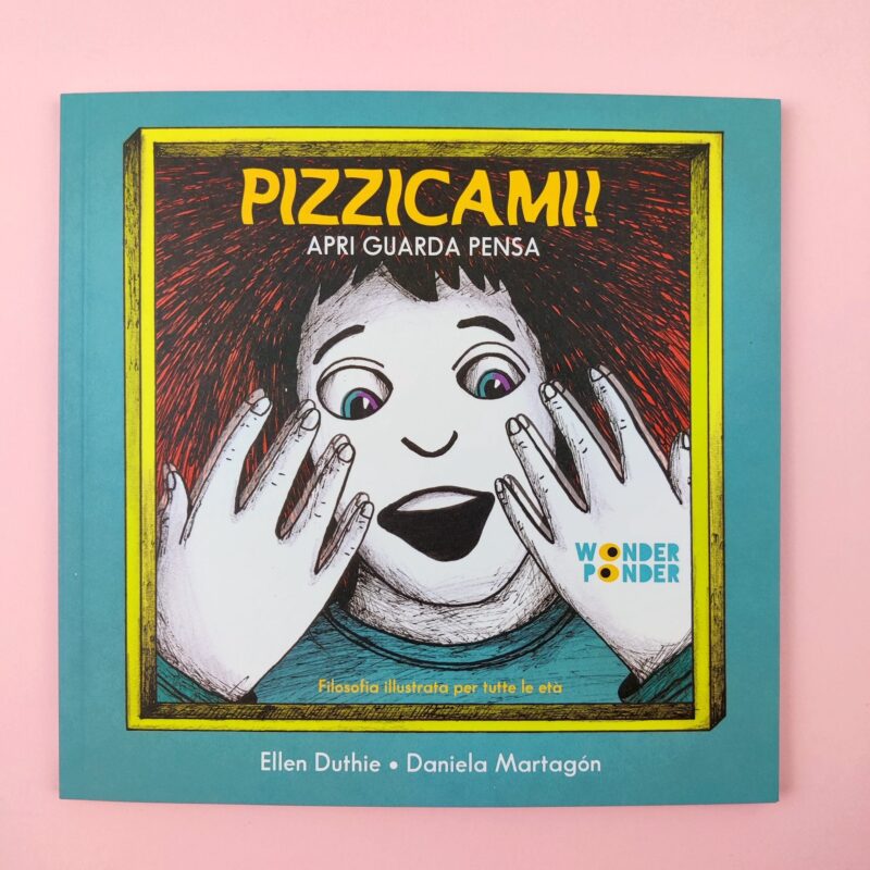 Pizzicami – Apri guarda pensa