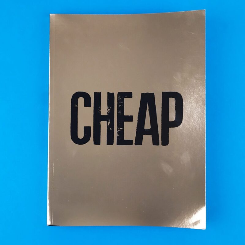 Cheap. As cheap as possible