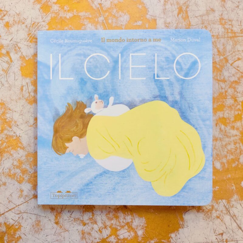 Il cielo. Il mondo intorno a me