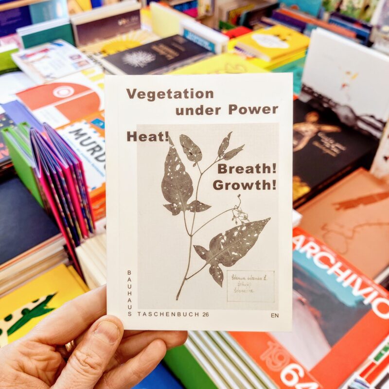 Vegetation under power: Heat, breath, growth: 26