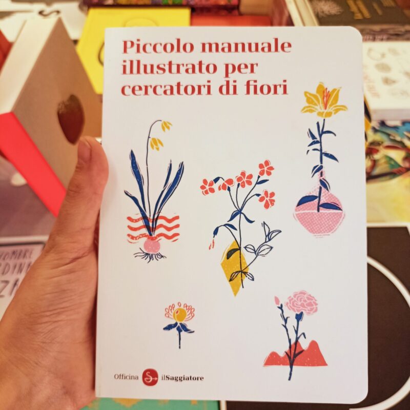 Piccolo manuale illustrato per cercatori di fiori
