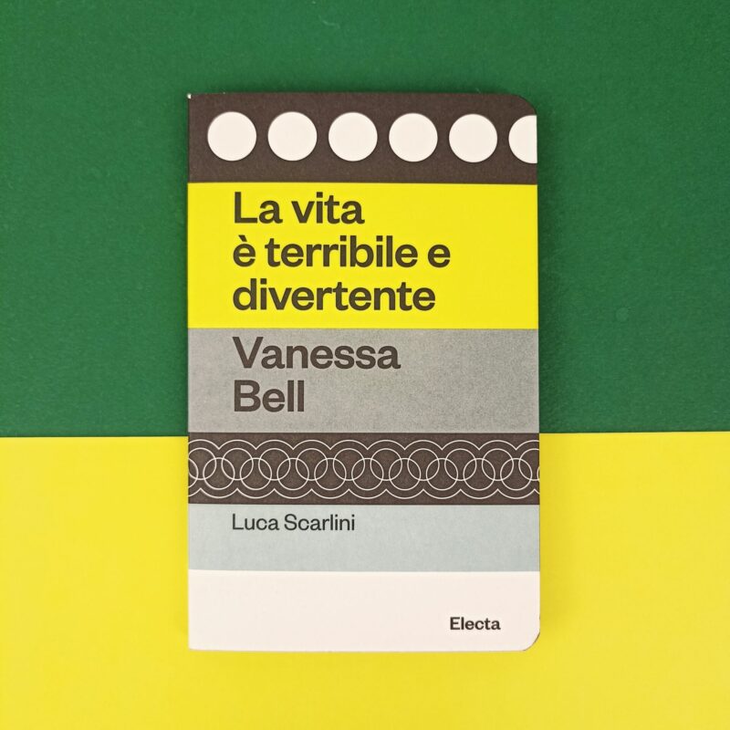 Vanessa Bell. La vita è terribile e divertente