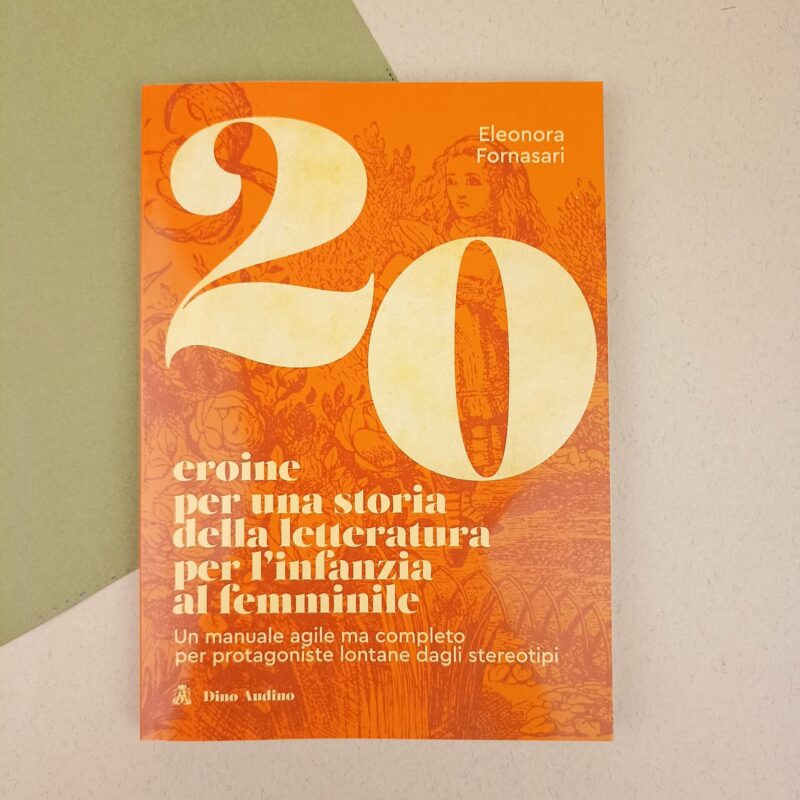 20 eroine per una storia della letteratura per l’infanzia al femminile