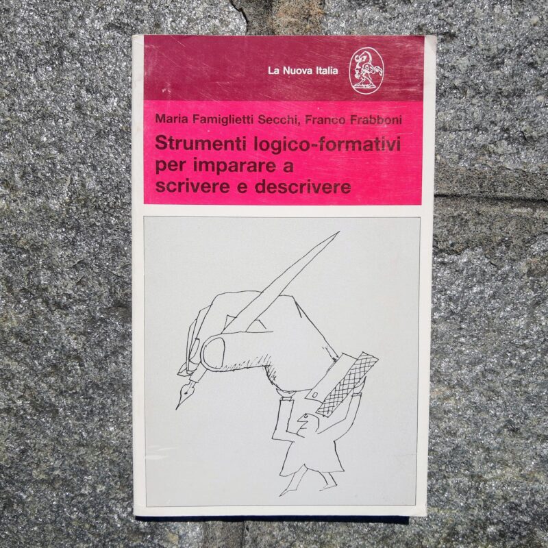 Strumenti logico-formativi per imparare a scrivere e descrivere nuova italia 1990