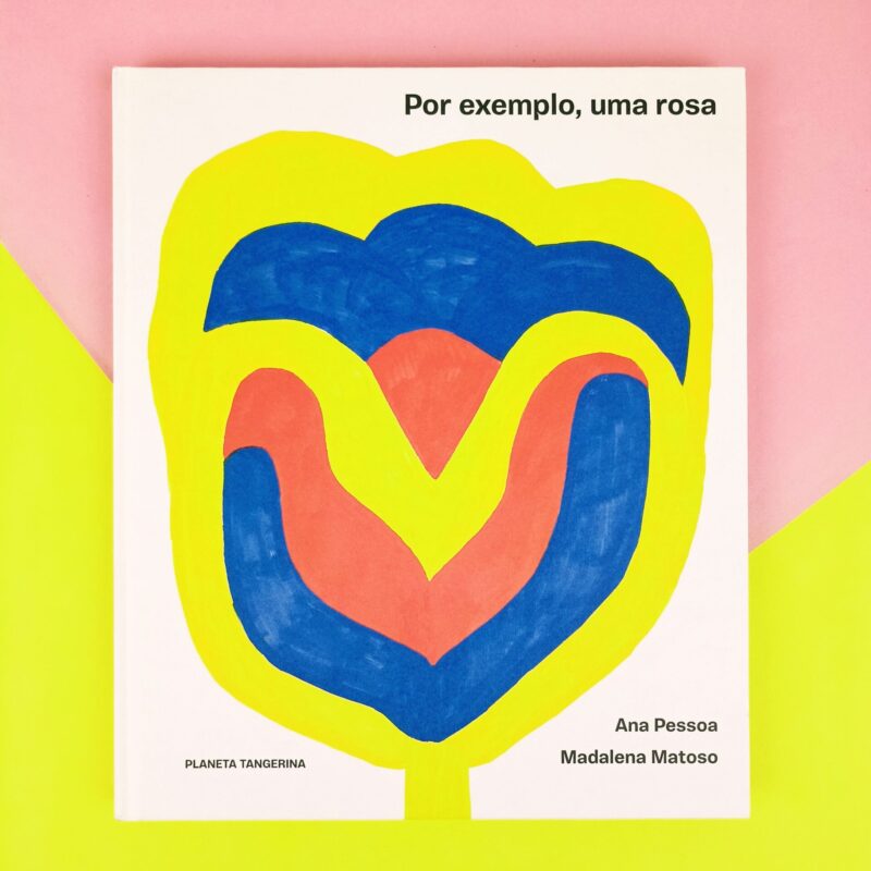 Por exemplo, uma rosa