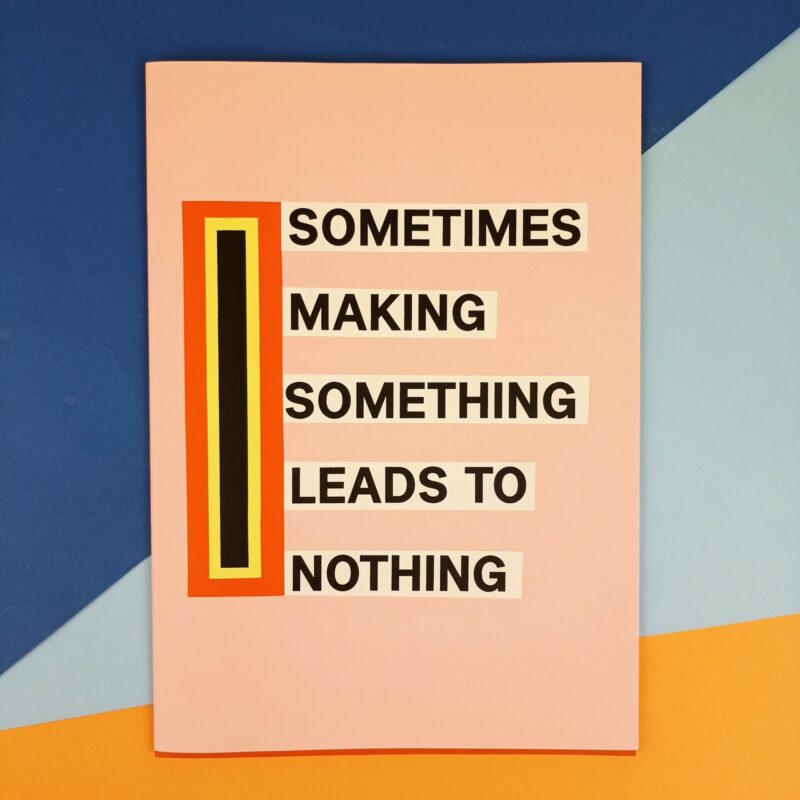 Sometimes making something leads to nothing