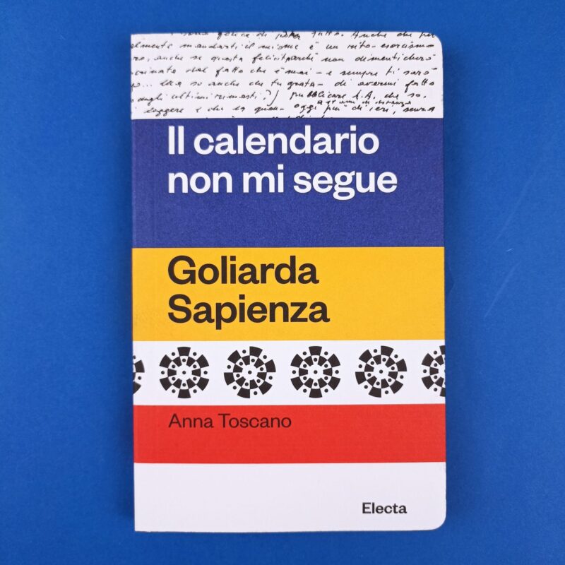 Goliarda Sapienza. Il calendario non mi segue