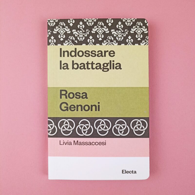 Rosa Genoni. Indossare la battaglia