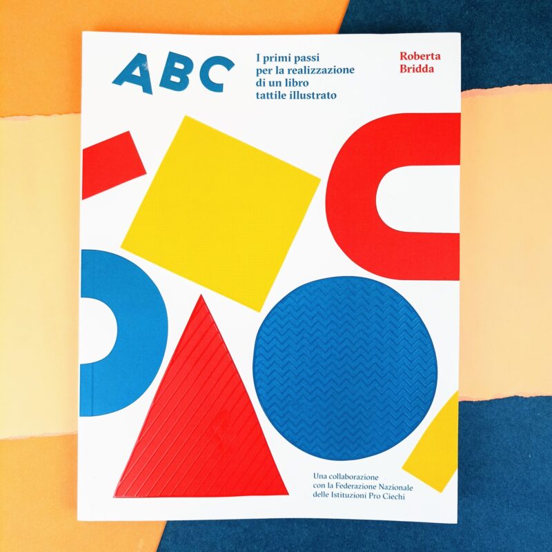 ABC. I primi passi per la realizzazione di un libro tattile illustrato