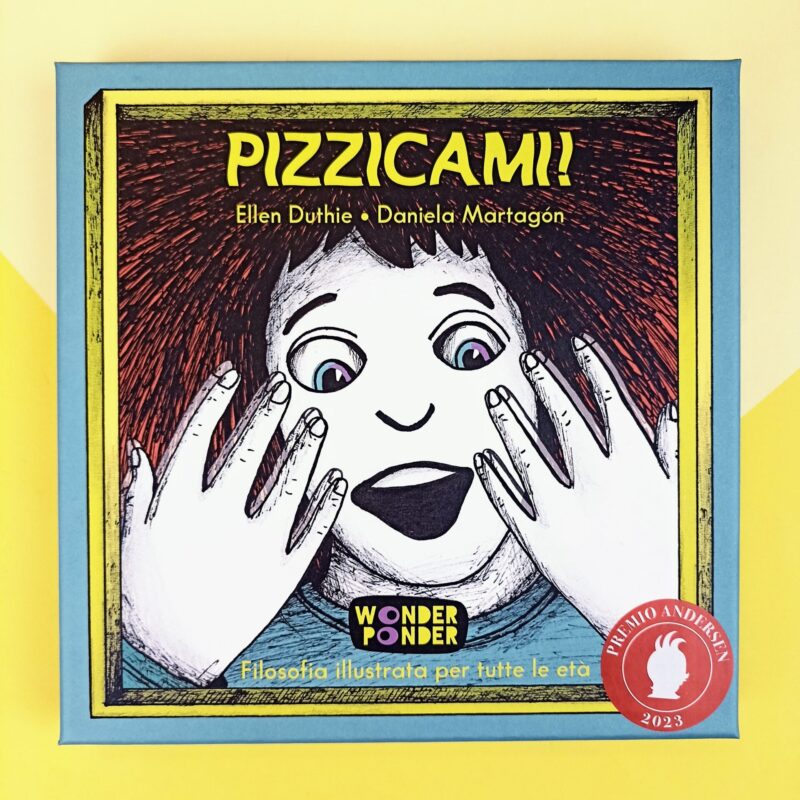 Pizzicami! Apri guarda pensa