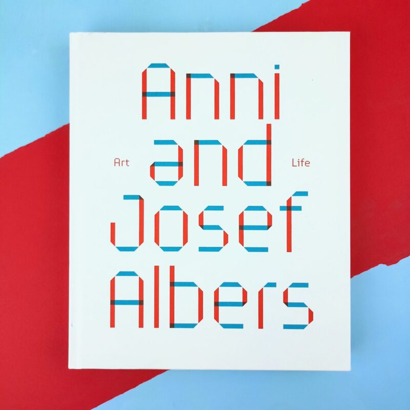 Anni and Josef Albers. Art and life