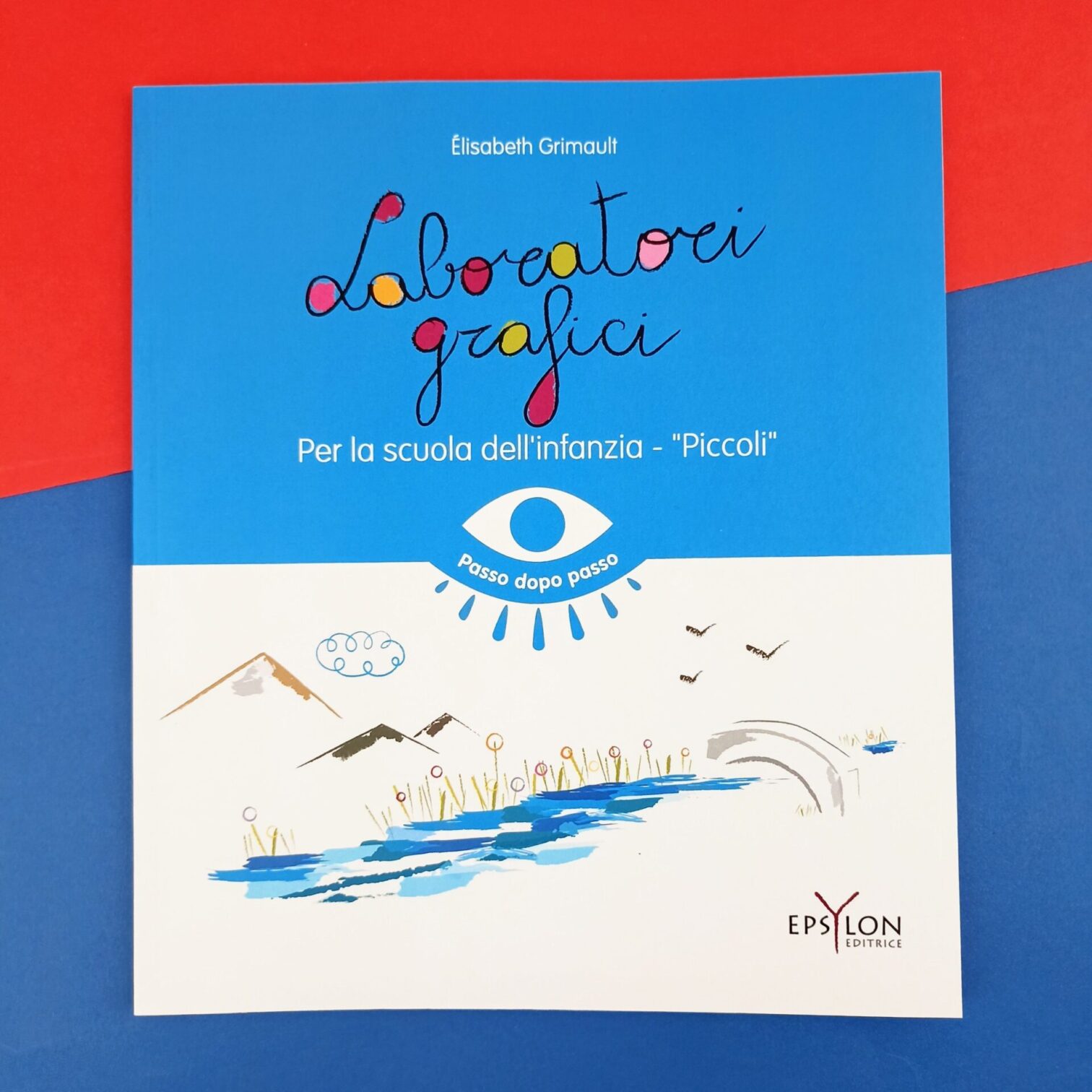 Laboratori grafici per la scuola dell’infanzia. Piccoli