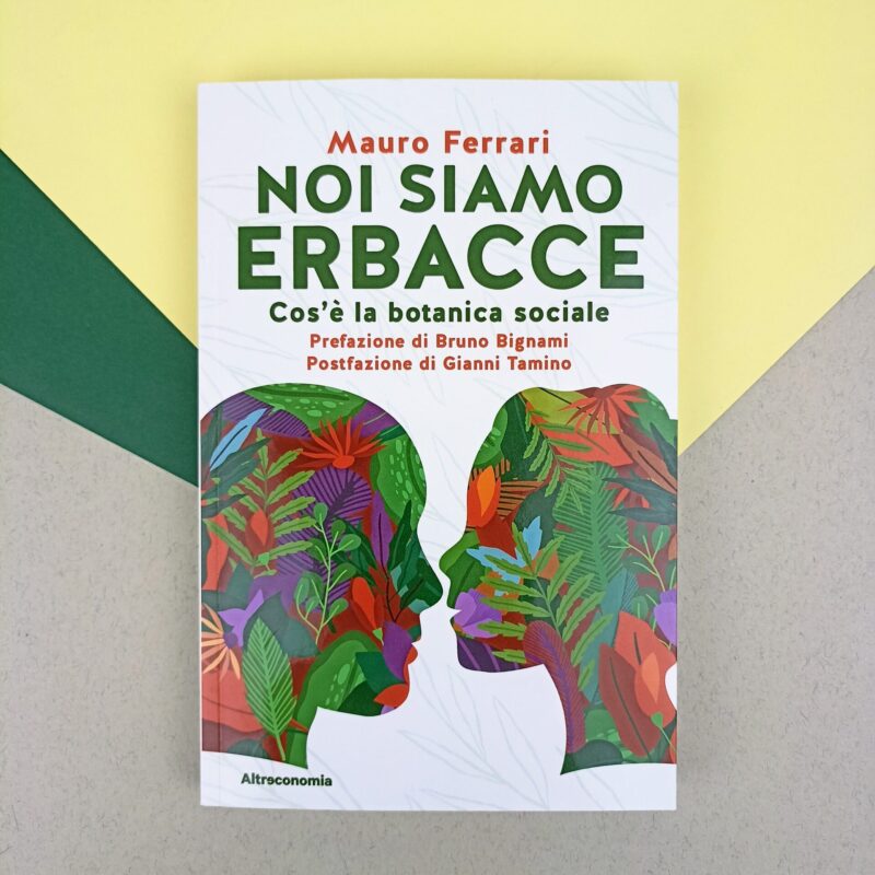 Noi siamo erbacce. Cos’è la botanica sociale