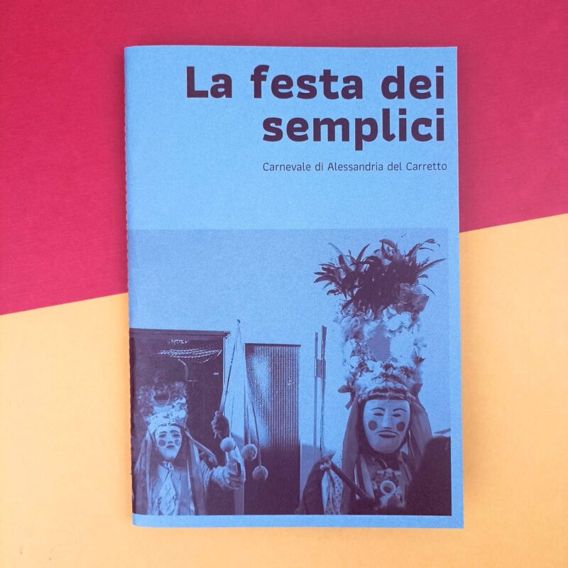 La festa dei semplici. Carnevale di Alessandria del Carretto