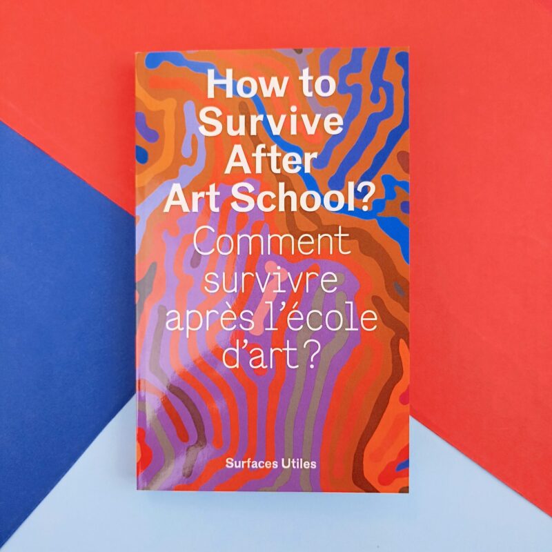 How to survive after art school? / Comment survivre après l’école d’art ?