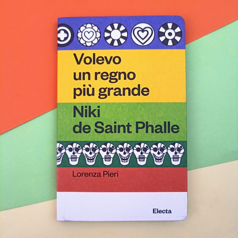 Niki de Saint Phalle. Volevo un regno più grande