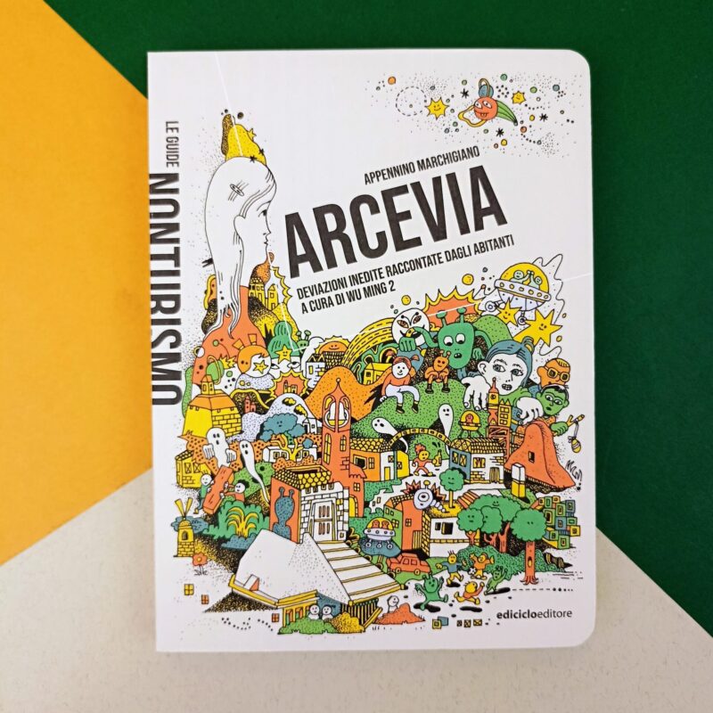 Arcevia. Deviazioni inedite raccontate dagli abitanti