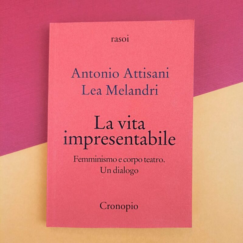 La vita impresentabile. Femminismo e corpo teatro