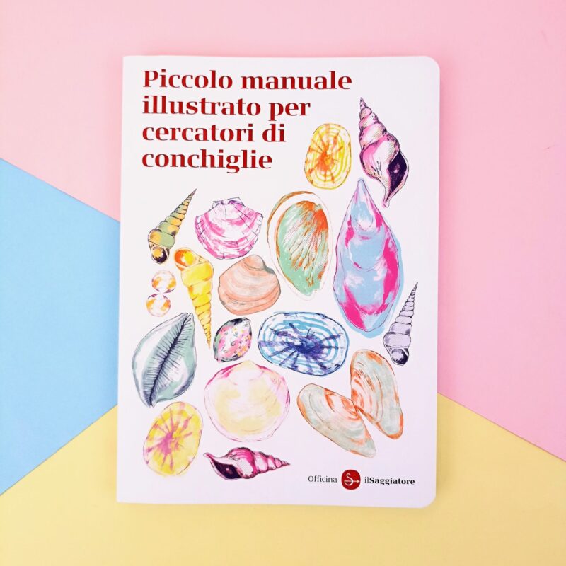 Piccolo manuale illustrato per cercatori di conchiglie
