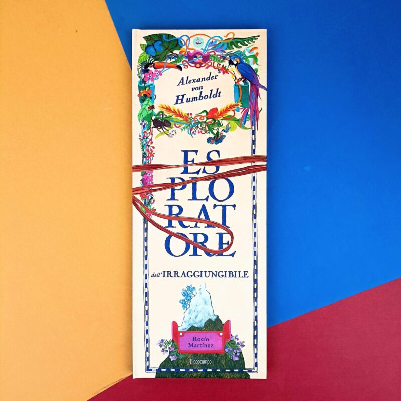 Alexander Von Humboldt L’esploratore dell’irraggiungibile