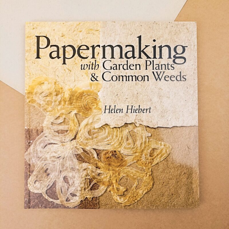 Papermaking with garden plants & common weeds
