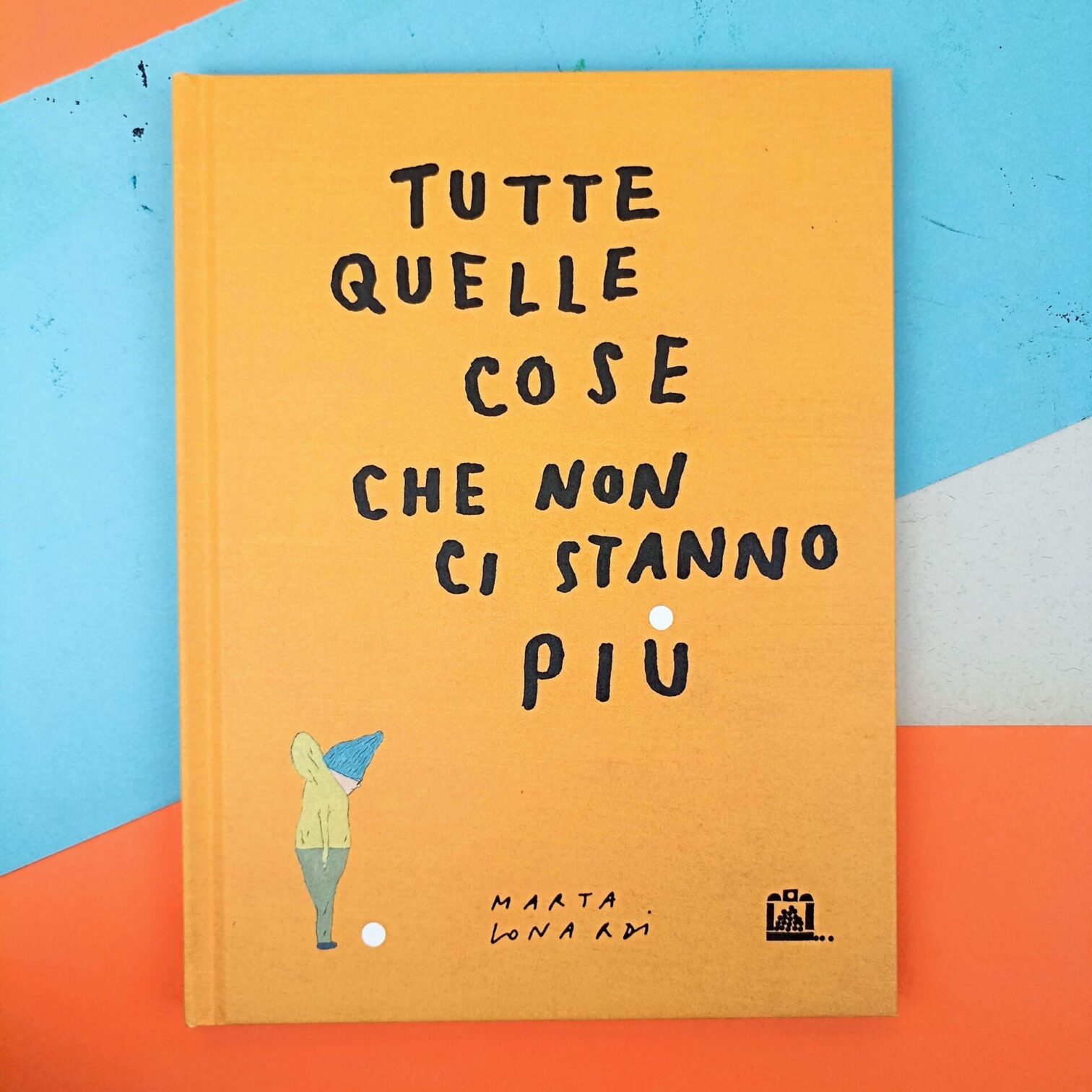 Tutte quelle cose che non ci stanno più