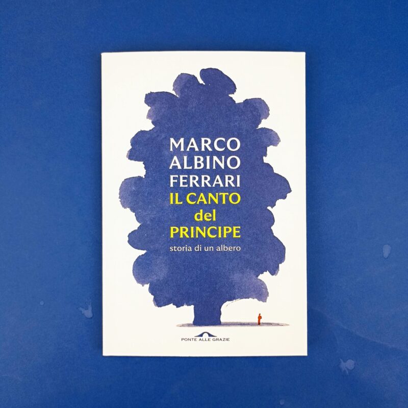 Il canto del Principe. Storia di un albero